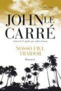 NOSSO FIEL TRAIDOR - AUTOR(A): CARRE, JOHN LE