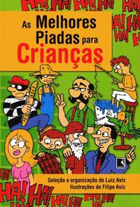 AS MELHORES PIADAS PARA CRIANÇAS - AUTOR(A): AVIZ, LUIZ