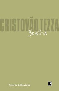 BEATRIZ - AUTOR(A): TEZZA, CRISTÓVÃO