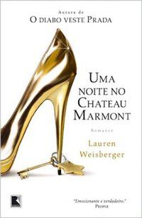 UMA NOITE NO CHATEAU MARMONT - AUTOR(A): WEISBERGER, LAUREN