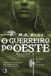 O GUERREIRO DO OESTE (VOL. 2 CRÔNICAS DO REI ARTUR) - VOL. 2 - HUME, MARILYN