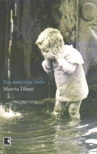 ERA MEU ESSE ROSTO - AUTOR(A): TIBURI, MARCIA
