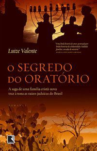 O SEGREDO DO ORATÓRIO - AUTOR(A): VALENTE, LUIZE