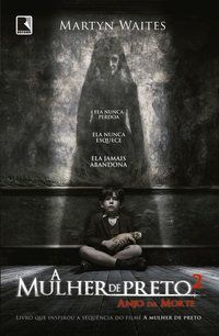 A MULHER DE PRETO 2: ANJO DA MORTE - AUTOR(A): WAITES, MARTYN