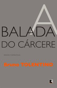 A BALADA DO CÁRCERE - AUTOR(A): TOLENTINO, BRUNO