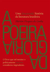 A POEIRA DA GLÓRIA - AUTOR(A): CUNHA, MARTIM VASQUES DA