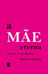 A MÃE ETERNA - MILAN, BETTY