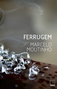 FERRUGEM - AUTOR(A): MOUTINHO, MARCELO