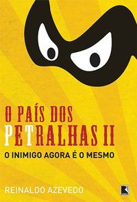O PAÍS DOS PETRALHAS II - AUTOR(A): AZEVEDO, REINALDO