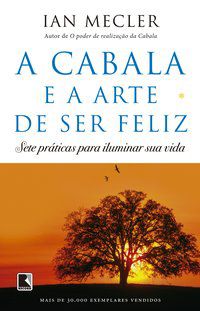 A CABALA E A ARTE DE SER FELIZ - MECLER, IAN