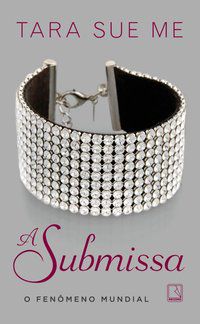 A SUBMISSA (VOL. 1) - VOL. 1 - AUTOR(A): ME, TARA SUE