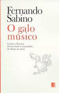 O GALO MÚSICO - AUTOR(A): SABINO, FERNANDO