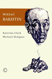 MIKHAIL BAKHTIN - AUTOR(A): CLARK, KATERINA