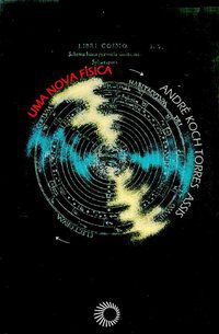 UMA NOVA FÍSICA - ASSIS, ANDRE KOCH TORRES