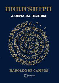 BERESHITH: A CENA DA ORIGEM - CAMPOS, HAROLDO DE