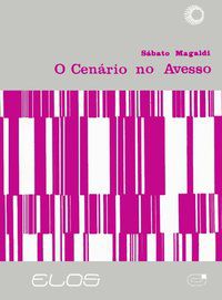 O CENÁRIO NO AVESSO - MAGALDI, SABATO