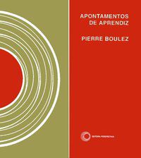 APONTAMENTOS DE APRENDIZ - BOULEZ, PIERRE