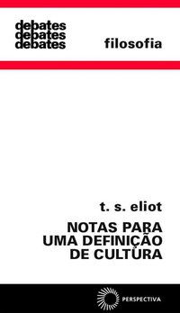 NOTAS PARA UMA DEFINIÇÃO DE CULTURA - ELIOT, T. S.