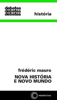 NOVA HISTÓRIA E NOVO MUNDO - MAURO, FREDERIC