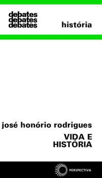 VIDA E HISTÓRIA - VOL. 197 - RODRIGUES, JOSÉ HONÓRIO