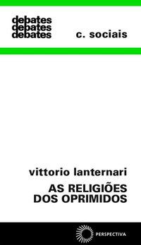 AS RELIGIÕES DOS OPRIMIDOS - LANTERNARI, VITTORIO