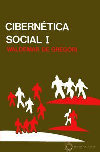 CIBERNÉTICA SOCIAL I - GREGORI, WALDEMAR DE