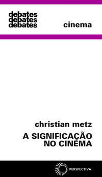 A SIGNIFICAÇÃO NO CINEMA - VOL. 54 - METZ, CHRISTIAN