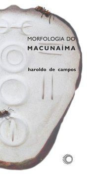 MORFOLOGIA DO MACUNAÍMA - CAMPOS, HAROLDO DE