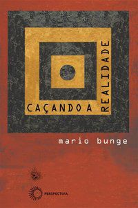 CACANDO A REALIDADE - BUNGE, MARIO