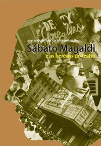 SABATO MAGALDI E AS HERESIAS DO TEATRO - AUTOR(A): ASSUN, MARIA DE FÁTIMA DA SILVA