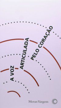 VOZ ARTICULADA PELO CORAÇÃO - VOL. 321 - AUTOR(A): VARGENS, MERAN