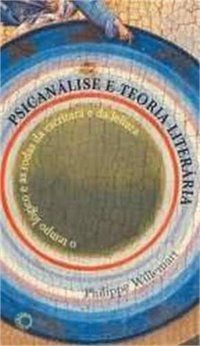 PSICANÁLISE E TEORIA LITERÁRIA - AUTOR(A): WILLEMART, PHILIPPE