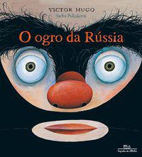 O OGRO DA RÚSSIA - HUGO, VICTOR