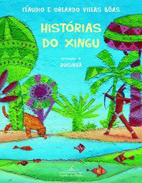 HISTÓRIAS DO XINGU - AUTOR(A): VILLAS BÔAS, ORLANDO