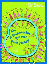 AH, OS PENSAMENTOS QUE VOCÊ PODE PENSAR - AUTOR(A): SEUSS, DR.
