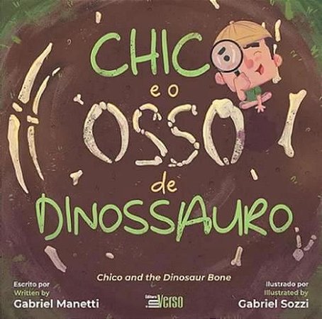 CHICO E O OSSO DE DINOSSAURO - MANETTI, GABRIEL