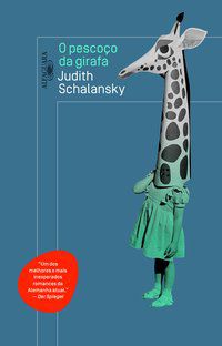 O PESCOÇO DA GIRAFA - SCHALANSKY, JUDITH