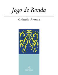 JOGO DE RONDA - VOL. 1 - AUTOR(A): ARRUDA, ORLANDO
