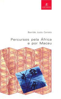 PERCURSOS PELA ÁFRICA E POR MACAU - CANIATO, BENILDE JUSTO