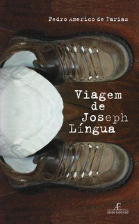 VIAGEM DE JOSEPH LÍNGUA - VOL. 8 - FARIAS, PEDRO AMÉRICO