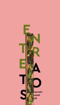 ENTREATOS - AUTOR(A): CID, MARCELO CASTEL