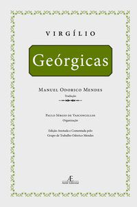 GEÓRGICAS - AUTOR(A): VIRGÍLIO, PÚBLIO
