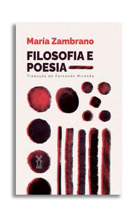 FILOSOFIA E POESIA - ZAMBRANO, MARÍA