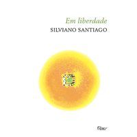 EM LIBERDADE - SANTIAGO, SILVIANO