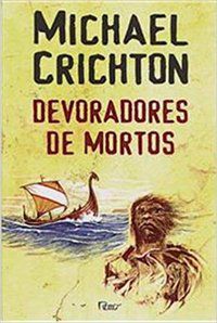 DEVORADORES DE MORTOS - CRICHTON, MICHAEL
