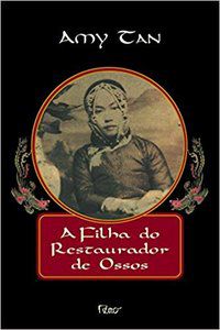 A FILHA DO RESTAURADOR DE OSSOS - TAN, AMY