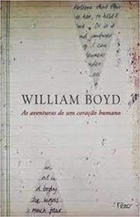 AS AVENTURAS DE UM CORAÇÃO HUMANO - BOYD, WILLIAM