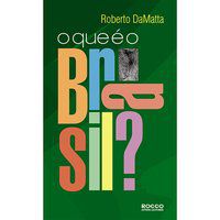 O QUE É O BRASIL? - AUTOR(A): DAMATTA, ROBERTO