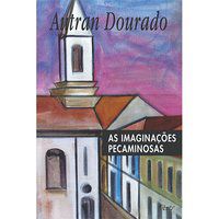 AS IMAGINAÇÕES PECAMINOSAS - DOURADO, AUTRAN