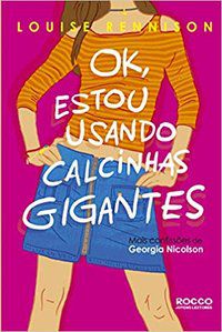 OK, ESTOU USANDO CALCINHAS GIGANTES - RENNISON, LOUISE